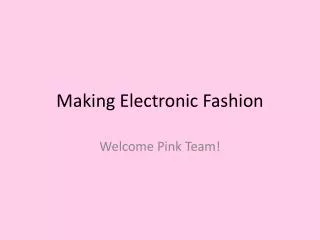 Making Electronic Fashion