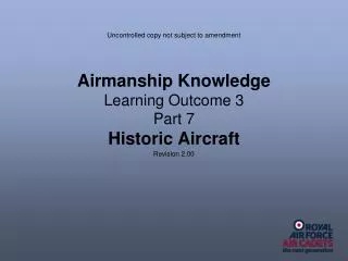 Airmanship Knowledge Learning Outcome 3 Part 7 Historic Aircraft