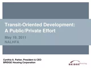 Transit-Oriented Development: A Public / Private Effort