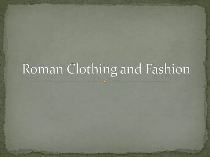 roman clothing and fashion