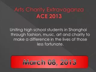 Arts Charity Extravaganza ACE 2013