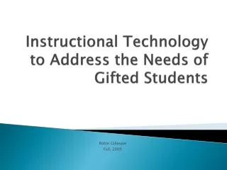 Instructional Technology to Address the Needs of Gifted Students