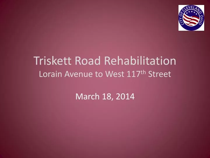 triskett road rehabilitation lorain avenue to west 117 th street