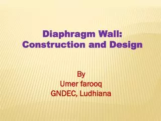 Diaphragm Wall: Construction and Design