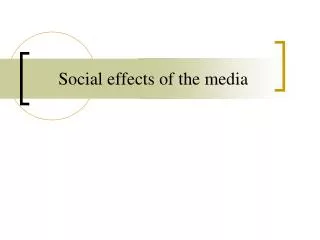 Social effects of the media