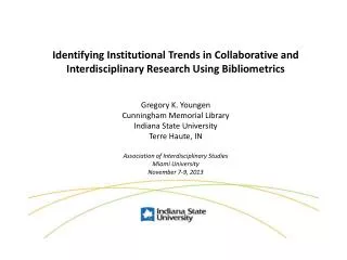 Identifying Institutional Trends in Collaborative and Interdisciplinary Research Using Bibliometrics Gregory K. Youngen