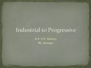 Industrial to Progressive