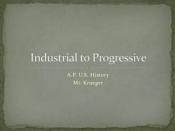 industrial to progressive