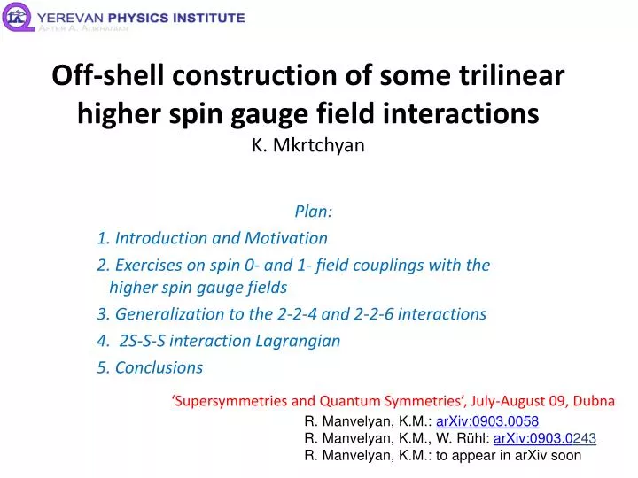 off shell construction of some trilinear higher spin gauge field interactions k mkrtchyan