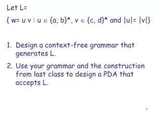 Let L= { w= u v : u ? {a, b}*, v ? {c, d}* and |u|= |v|} Design a context-free grammar that generates L.