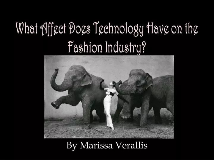 what affect does technology have on the fashion industry