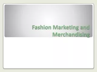 Fashion Marketing and Merchandising