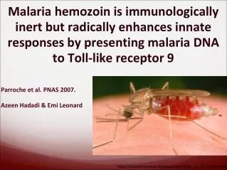 Malaria hemozoin is immunologically inert but radically enhances innate responses by presenting malaria DNA to Toll-like