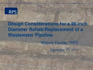 Design Considerations for a 96-inch Diameter Rehab/Replacement of a Wastewater Pipeline