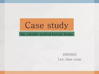 the outside- staired korean house