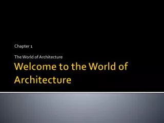 Welcome to the World of Architecture
