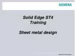 Solid Edge ST4 Training Sheet metal design - slide 1