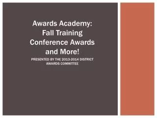 Awards Academy: Fall Training Conference Awards and More!