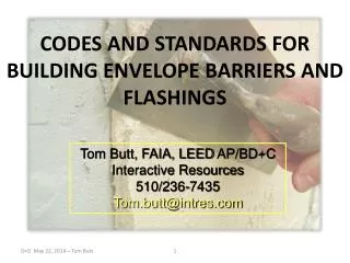 CODES AND STANDARDS FOR BUILDING ENVELOPE BARRIERS AND FLASHINGS