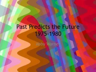 Past Predicts the Future 1975-1980