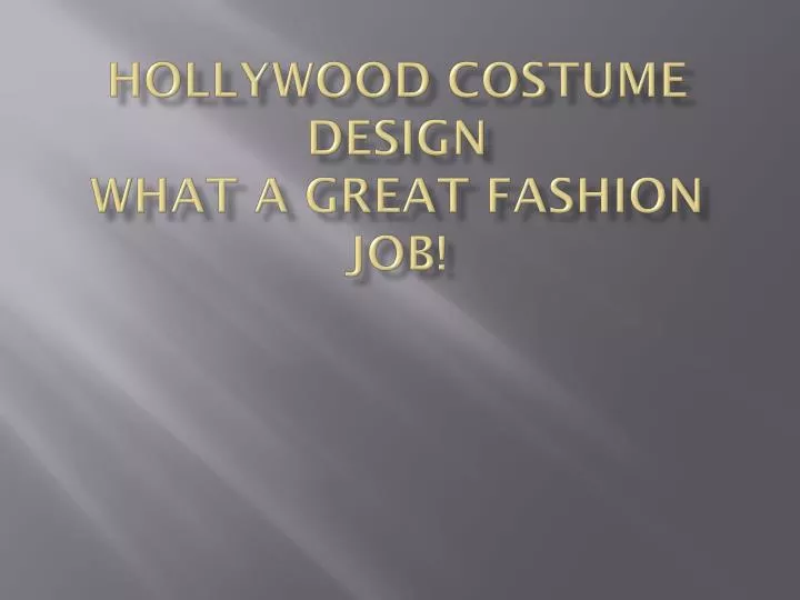 hollywood costume design what a great fashion job
