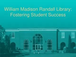 William Madison Randall Library: Fostering Student Success