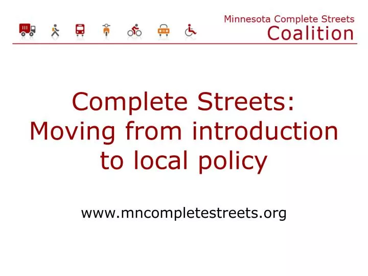 complete streets moving from introduction to local policy www mncompletestreets org