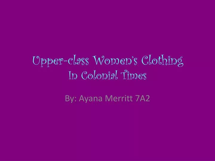 upper class women s clothing in colonial times