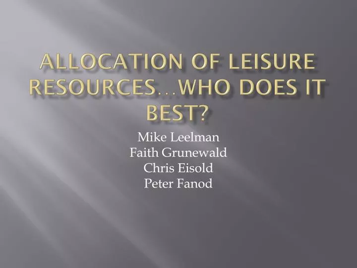 allocation of leisure resources who does it best
