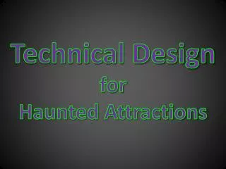 Technical Design for Haunted Attractions