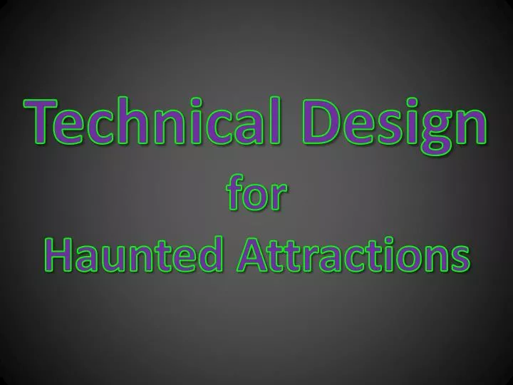technical design for haunted attractions