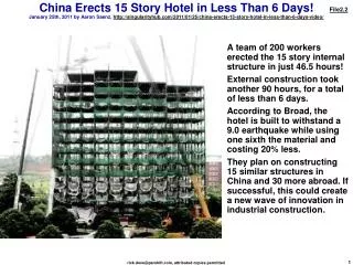 A team of 200 workers erected the 15 story internal structure in just 46.5 hours!