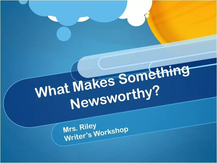 what makes something newsworthy