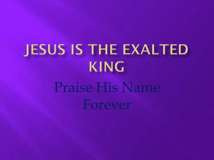 jesus is the exalted king