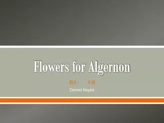 Flowers for Algernon