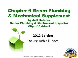 Chapter 6 Green Plumbing &amp; Mechanical Supplement by Jeff Hutcher S enior Plumbing &amp; Mechanical Inspector City o
