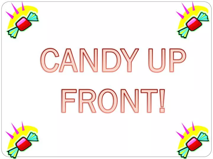 candy up front