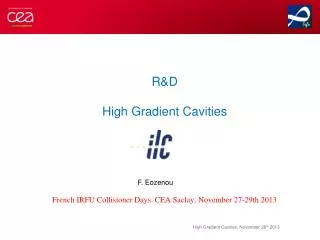 French IRFU Collisioner Days . CEA Saclay, November 27-29th 2013
