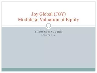 Joy Global (JOY) Module 9: Valuation of Equity