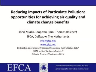Reducing Impacts of Particulate Pollution: opportunities for achieving air quality and climate change benefits John Mur