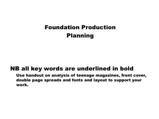 Foundation Production Planning NB all key words are underlined in bold
