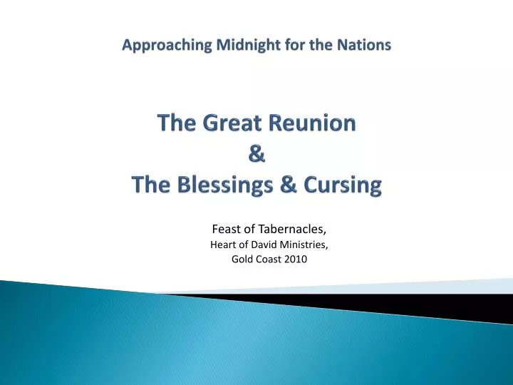 approaching midnight for the nations the great reunion the blessings cursing
