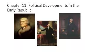 Chapter 11: Political Developments in the Early Republic