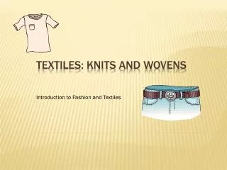 Textiles: KNITS and WOVENS
