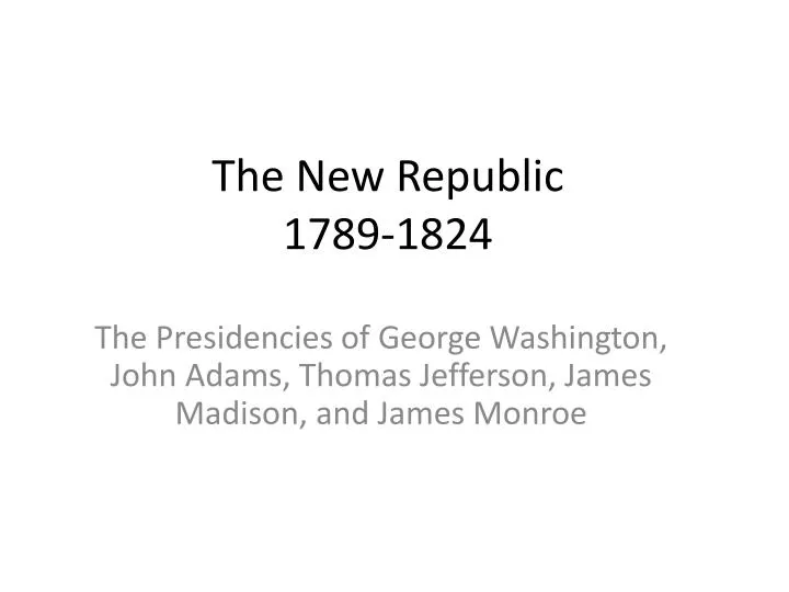 the new republic 1789 1824