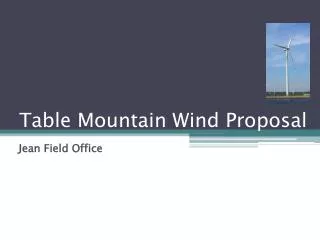 Table Mountain Wind Proposal