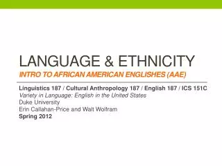 Language &amp; Ethnicity Intro to African american Englishes (AAE)