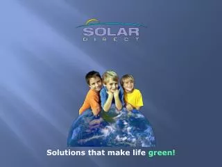 Solutions that make life green!