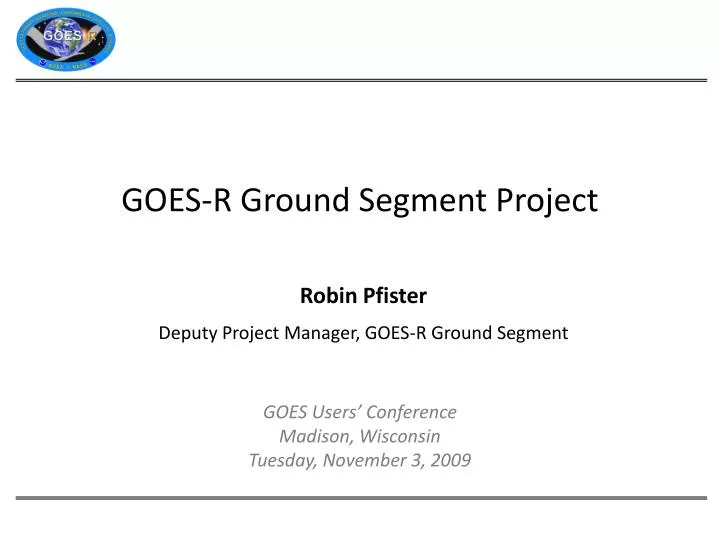 robin pfister deputy project manager goes r ground segment