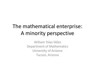 The mathematical enterprise: A minority perspective